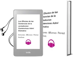 Descargar AudioLibro Los Efectos de las Sentencias de la Jurisdiccion Contencioso-Admi Nistrativa de Antonio Alfonso Perez Andres año 2000