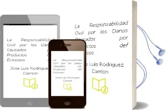 Descargar AudioLibro La Responsabilidad Civil por los Daños Causados por Productos def Ectuosos de Jose Luis Rodriguez Carrion año 2000