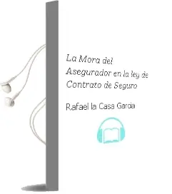 Descargar AudioLibro La Mora del Asegurador en la ley de Contrato de Seguro de Rafael La Casa Garcia año 2000