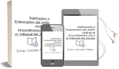 Descargar AudioLibro Instruccion y Preparacion del Juicio Oral en el Procedimiento ant e el Tribunal del Jurado de Esther Gonzalez Pillado año 2000