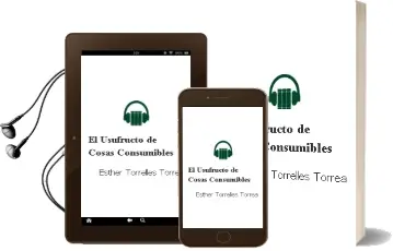 Descargar AudioLibro El Usufructo de Cosas Consumibles de Esther Torrelles Torrea año 2000