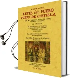 Descargar AudioLibro Extracto de las Leyes del Fuero Viejo de Castilla (Ed. Facsimil d e la ed. de Madrid, 1798) de Juan De La Reguera Valdelomar año 2001