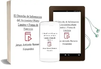 Descargar AudioLibro El Derecho de Informacion del Accionista: Objeto, Limites y Forma de Ejercicio de Jesus Antonio Romero Fenandez año 2001