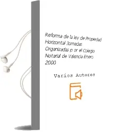 Descargar AudioLibro Reforma de la ley de Propiedad Horizontal: Jornadas Organizadas p or el Colegio Notarial de Valencia, Enero 2000 de Varios Autores año 2001