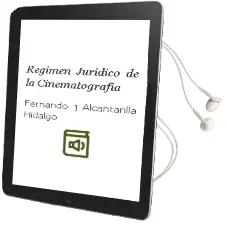Descargar AudioLibro Regimen Juridico de la Cinematografia de Fernando J. Alcantarilla Hidalgo año 2001