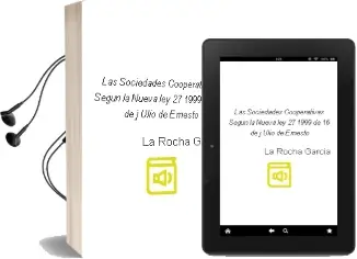 Descargar AudioLibro Las Sociedades Cooperativas Segun la Nueva ley 27/1999 de 16 de j Ulio de Ernesto De La Rocha Garcia año 2001