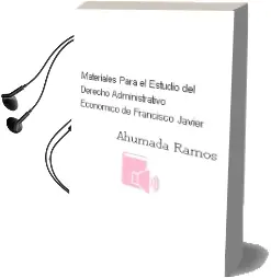 Descargar AudioLibro Materiales para el Estudio del Derecho Administrativo Economico de Francisco Javier De Ahumada Ramos año 2001