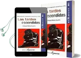 Descargar AudioLibro Las Tardes Escondidas: Memorias de la Agresion Sexual a un Niño de Enrique Perez Guerra año 2001