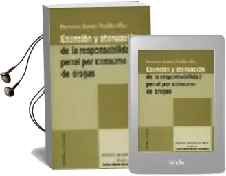 Descargar AudioLibro Exencion y Atenuacion de la Responsabilidad Penal por Consumo de Drogas de Herminio Ramon Padilla Alba año 2001