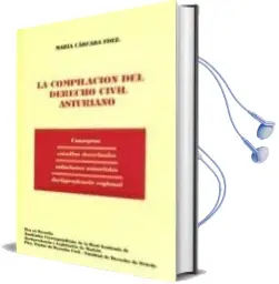 Descargar AudioLibro La Compilacion Derecho Civil Asturiano de Maria Carcaba Fernandez año 2001