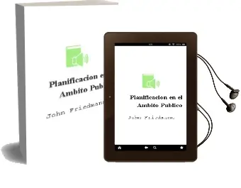 Descargar AudioLibro Planificacion en el Ambito Publico de John Friedmann año 2001