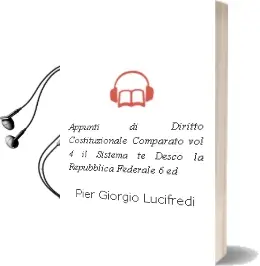 Descargar AudioLibro Appunti di Diritto Costituzionale Comparato Vol. 4: Il Sistema te Desco - la Repubblica Federale (6ª Ed.) de Pier Giorgio Lucifredi año 2001