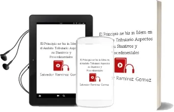 Descargar AudioLibro El Principio ne bis in Idem en el Ambito Tributario: (Aspectos su Stantivos y Procedimentales) de Salvador Ramirez Gomez año 2001