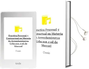 Descargar AudioLibro Practica Procesal y Contractual en Materia de Arrendamientos Urba nos (4ª Ed.) de Manuel De Cossio año 2001