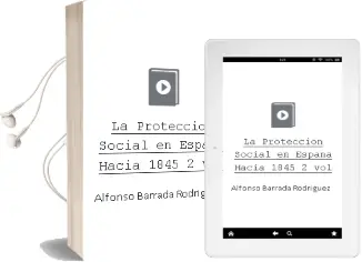 Descargar AudioLibro La Proteccion Social en España Hacia 1845 (2 Vol.) de Alfonso Barrada Rodriguez año 2001
