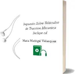 Descargar AudioLibro Impuesto Sobre Vehiculos de Traccion Mecanica (Incluye cd) de Maria Madrigal Velazquez año 2001