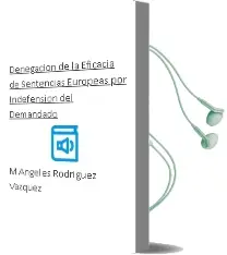Descargar AudioLibro Denegacion de la Eficacia de Sentencias Europeas por Indefension del Demandado de Mª Angeles Rodriguez Vazquez año 2001