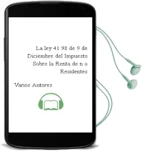 Descargar AudioLibro La ley 41/98, de 9 de Diciembre, del Impuesto Sobre la Renta de n o Residentes de Varios Autores año 2001