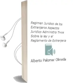 Descargar AudioLibro Regimen Juridico de los Extranjeros: Aspectos Juridico-Administra Tivos Sobre la ley y el Reglamento de Extranjeria de Alberto Palomar Olmeda año 2001