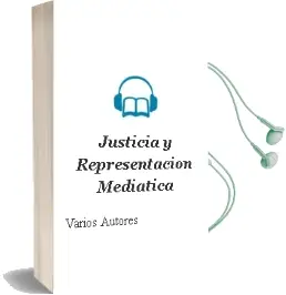 Descargar AudioLibro Justicia y Representacion Mediatica de Varios Autores año 2001