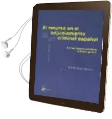 Descargar AudioLibro Recurso en el Enjuiciamiento Criminal Español: Elementos para una Teoria Procesal General de Ricardo Yañez Velasco año 2001