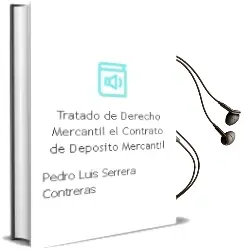 Descargar AudioLibro Tratado de Derecho Mercantil: El Contrato de Deposito Mercantil de Pedro Luis Serrera Contreras año 2001