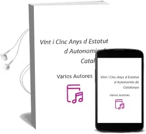 Descargar AudioLibro Vint-I-Cinc Anys d Estatut d Autonomia de Catalunya de Varios Autores año 2001