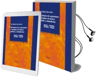 Descargar AudioLibro Diccionario de Expresiones y Terminos de Interes Policial y Crimi Nalistico Ingles-Español Español-Ingles de Jose Angel Tena Calvo año 2002