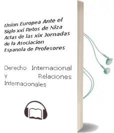 Descargar AudioLibro Union Europea Ante el Siglo Xxi. Retos de Niza: Actas de las xix Jornadas de la Asociacion Española de Profesores de Derecho Internacional y Relaciones Internacionales de Concepcion (Ed) Escobar Hernandez año 2002