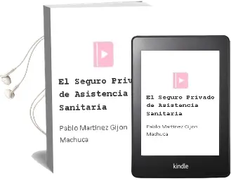 Descargar AudioLibro El Seguro Privado de Asistencia Sanitaria de Pablo Martinez Gijon Machuca año 2002
