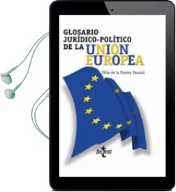 Descargar AudioLibro Glosario Juridico-Politico de la Union Europea de Felix De La Fuente Pascual año 2002