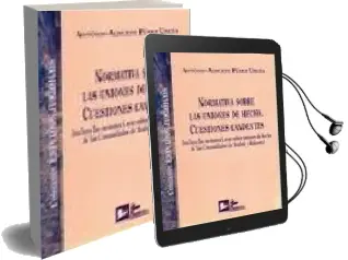 Descargar AudioLibro Normativa Sobre las Uniones de Hecho: Cuestiones Candentes. (Incl uye las Recientes Leyes Sobre Uniones de Hecho de las Comunidades de Madrid y Baleares) de Antonio Alberto Perez Ureña año 2002