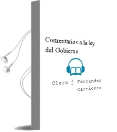 Descargar AudioLibro Comentarios a la ley del Gobierno de Claro J. Fernandez Carnicero año 2002