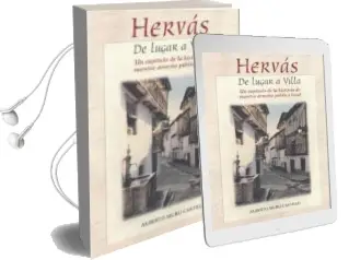 Descargar AudioLibro Hervas: De Lugar a Villa. un Capitulo de la Historia de Nuestro d Erecho Publico Local de Alberto Muro Castillo año 2002