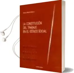 Descargar AudioLibro La Constitucion del Trabajo en el Estado Social de Gonzalo Maestro Buelga año 2002