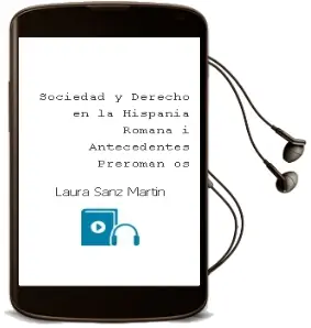 Descargar AudioLibro Sociedad y Derecho en la Hispania Romana i: Antecedentes Preroman os de Laura Sanz Martin año 2002