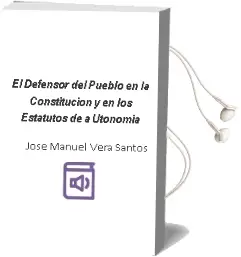 Descargar AudioLibro El Defensor del Pueblo en la Constitucion y en los Estatutos de a Utonomia de Jose Manuel Vera Santos año 2002