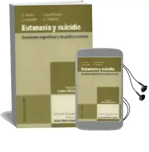 Descargar AudioLibro Eutanasia y Suicidio: Cuestiones Dogmaticas y de Politica Crimina l de Varios Autores año 2002