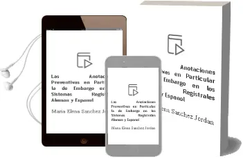 Descargar AudioLibro Las Anotaciones Preventivas (en Particular, la de Embargo) en los Sistemas Registrales Aleman y Español de Maria Elena Sanchez Jordan año 2002