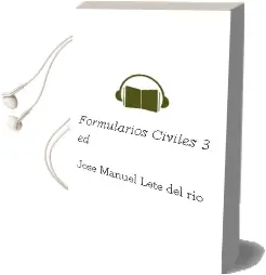 Descargar AudioLibro Formularios Civiles (3ª Ed.) de Jose Manuel Lete Del Rio año 2002