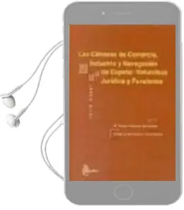 Descargar AudioLibro Las Camaras de Comercio, Industria y Navegacion de España: Natura Leza Juridica y Funciones de Maria Teresa Cabezas Hernandez año 2002