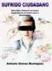 AudioLibro Sufrido Ciudadano: Derechos y Deberes Vecinales Expuestos de una Forma Clara y Desenfadada de Antonio Gomez Montejano