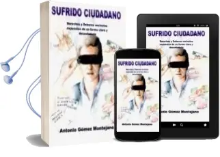 Descargar AudioLibro Sufrido Ciudadano: Derechos y Deberes Vecinales Expuestos de una Forma Clara y Desenfadada de Antonio Gomez Montejano año 2002