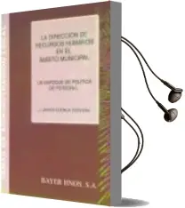 Descargar AudioLibro La Direccion de Recursos Humanos en el Ambito Municipal: Un Enfoq ue de Politica de Personal de J. Javier Cuenca Cervera año 2002