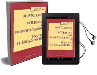 Descargar AudioLibro Sujeto, Razon y Naturaleza en la Filosofia Juridica y Politica cl Asica-Moderna de Joaquin Almoguera año 2002