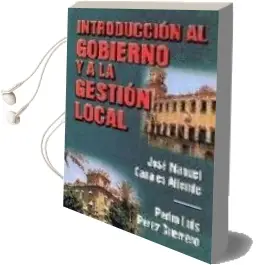 Descargar AudioLibro Introduccion al Gobierno y la Gestion Local de Jose Manuel Canales Aliende año 2002