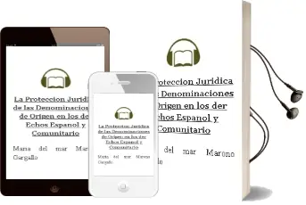 Descargar AudioLibro La Proteccion Juridica de las Denominaciones de Origen en los der Echos Español y Comunitario de Maria Del Mar Maroño Gargallo año 2002