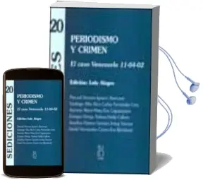 Descargar AudioLibro Periodismo y Crimen: El Caso Venezuela 11-04-02 de Varios Autores año 2002
