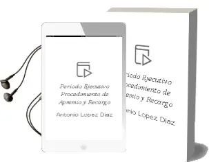 Descargar AudioLibro Periodo Ejecutivo. Procedimiento de Apremio y Recargo de Antonio Lopez Diaz año 2002