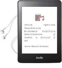 Descargar AudioLibro Stock Options: Regulacion, Economia, Politica Retributiva y Debat e Social (2ª Ed.) de Javier Ibañez Jimenez año 2002